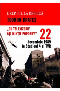 22 decembrie 1989 în Studioul IV al TVR - Teodor Brateș